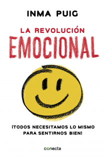 Portada del libro: La revolución emocional . ¡Todos necesitamos lo mismo para sentirnos bien!