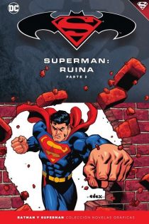 Portada del libro: Batman y Superman - Colección Novelas Gráficas núm. 55: Superman: Ruina (Parte 2)