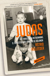 Portada del libro: Judas . Así traicioné a mi hermano, el gángster más famoso de Holanda