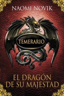Portada del libro Temerario I. El dragón de Su Majestad (Edición en cartoné)