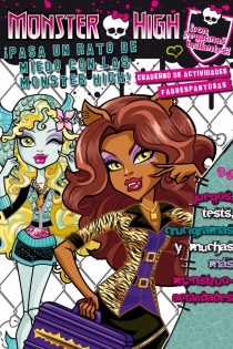 Portada del libro Monster High. ¡Pasa un rato de miedo con las Monster High! Cuaderno de actividades fabuespantosas.