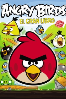 Portada del libro Angry Birds. El Gran Libro Oficial - ISBN: 9788420413259