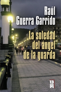 Portada del libro La soledad del ángel de la guarda - ISBN: 9788420668925