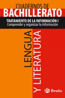 Portada del libro Cuaderno Lengua y Literatura Bachillerato Tratamiento de la información I. Comprender y organizar la información - ISBN: 9788421660775