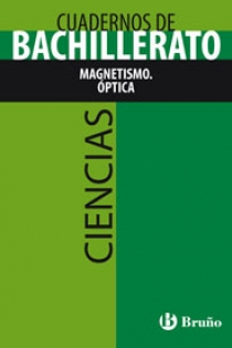 Portada del libro Cuaderno Ciencias Bachillerato Magnetismo. Óptica - ISBN: 9788421660843