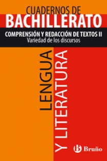 Portada del libro: Cuaderno Lengua y Literatura Bachillerato Comprensión y redacción de textos II. Variedad de los discursos