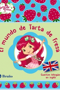 Portada del libro: El mundo de Tarta de Fresa. Cuentos bilingües en inglés