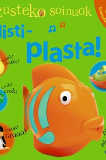 Portada del libro EZUSTEKO SOINUAK - Plisti-plasta! - ISBN: 9788421686331
