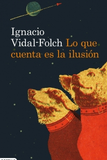 Portada del libro: Lo que cuenta es la ilusión