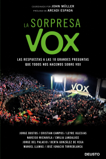 Portada del libro La sorpresa Vox . Las respuestas a las 10 grandes preguntas que todos nos hacemos sobre Vox