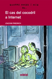 Portada del libro: Quatre amics i mig en... El cas del cocodril a Internet