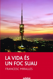 Portada del libro LA VIDA ÉS UN FOC SUAU - ISBN: 9788423683543