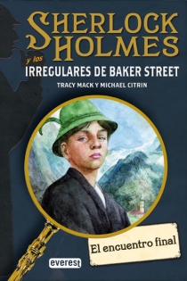 Portada del libro: SHERLOCK HOLMES y los irregulares de Baker Street. El encuentro final