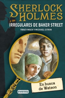 Portada del libro: SHERLOCK HOLMES y los irregulares de Baker Street. En busca de Watson