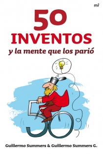 Portada del libro: 50 inventos y la mente que los parió