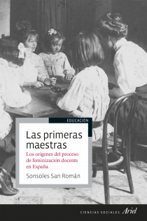 Portada del libro: Las primeras maestras . Los orígenes del proceso de feminización docente en España
