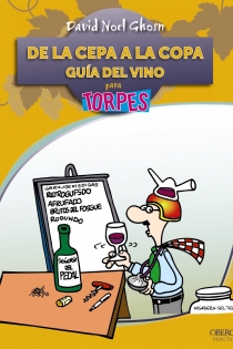 Portada del libro De la cepa a la copa. Guía del Vino - ISBN: 9788441528604