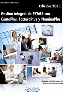 Portada del libro: Gestión integral de PYMES con ContaPlus, FacturaPlus y NominaPlus. Edición 2011