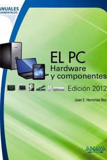 Portada del libro El PC. Hardware y componentes. Edición 2012