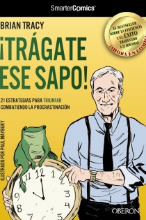 Portada del libro ¡Trágate ese sapo! 21 estrategias para TRIUNFAR combatiendo la procrastinación - ISBN: 9788441532458