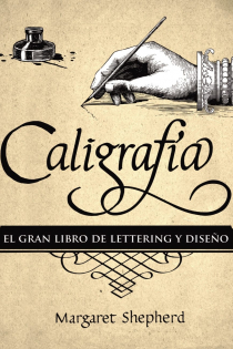 Portada del libro Caligrafía. El Gran Libro de Lettering y Diseño - ISBN: 9788441540569