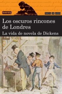 Portada del libro: Los oscuros rincones de Londres. La vida de novela de Dickens