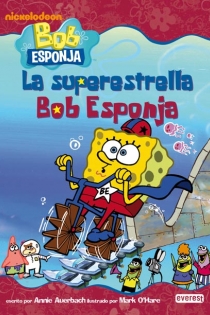 Portada del libro: Bob Esponja. La superestrella Bob Esponja