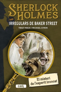Portada del libro SHERLOCK HOLMES i els IRREGULARS DE BAKER STREET. El misteri de l'esperit invocat