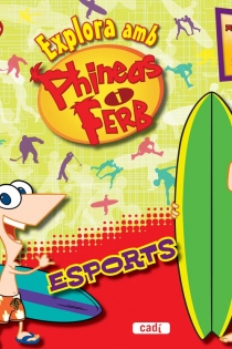 Portada del libro Explora amb Phineas i Ferb. Esports - ISBN: 9788447461141