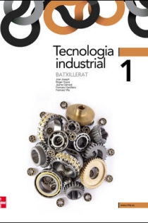 Portada del libro: Tecnologia industrial 1 Batxillerat