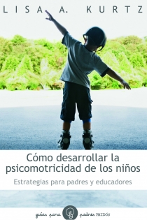 Portada del libro Cómo desarrollar la psicomotricidad de los niños - ISBN: 9788449324697