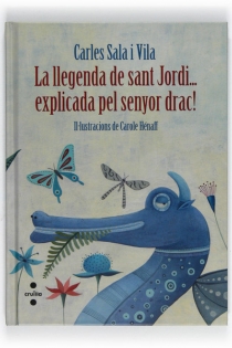 Portada del libro: La llegenda de sant Jordi... explicada pel senyor drac!