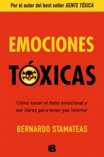 Portada del libro Emociones Tóxicas - ISBN: 9788466651264