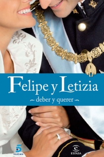 Portada del libro: Felipe y Letizia: deber y querer