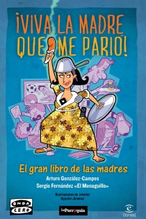 Portada del libro Viva la madre que me parió - ISBN: 9788467034967