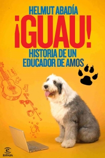 Portada del libro ¡Guau! Historia de un educador de amos - ISBN: 9788467036688