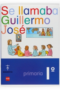 Portada del libro: Se llamaba Guillermo José. 1 Primaria. Compañía de María