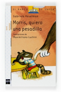 Portada del libro Morris, quiero una pesadilla - ISBN: 9788467527445