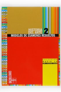 Portada del libro: Historia del Arte: Modelos para exámenes resueltos. 2 Bachillerato