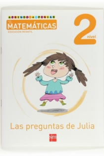 Portada del libro: Aprendo a pensar con las matemáticas: Las preguntas de Julia. Nivel 2. Educación Infantil