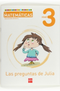 Portada del libro: Aprendo a pensar con las matemáticas: Las preguntas de Julia. Nivel 3. Educación Infantil
