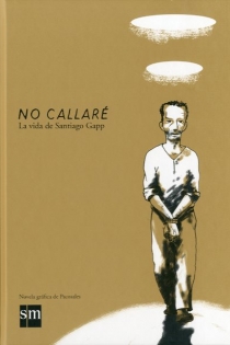 Portada del libro: No callaré: la vida de Santiago Gapp