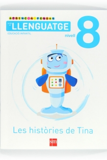 Portada del libro: Aprenc a pensar amb el llenguatge: Les històries de Tina. Nivell 8. Educació Infantil