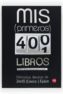 Portada del libro: Mis (primeros) 400 libros: Memorias literarias de Jordi Sierra i Fabra