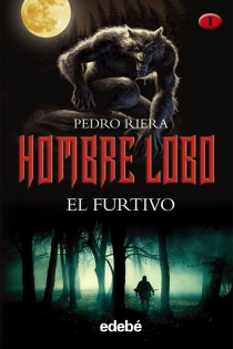 Portada del libro: HOMBRE LOBO: EL FURTIVO (volumen I de la trilogía de Pedro Riera)