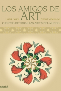 Portada del libro LOS AMIGOS DE ART: CUENTOS DEL MUNDO PARA EXPLICAR LAS ARTES - ISBN: 9788468302843