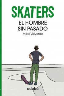 Portada del libro Skaters 2. Un hombre sin pasado, de Mikel Valverde