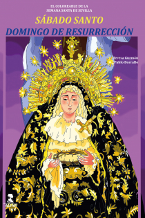 Portada del libro Sábado Santo y Domingo de Resurrección . El coloreable de la Semana Santa de Sevilla - ISBN: 9788478988105