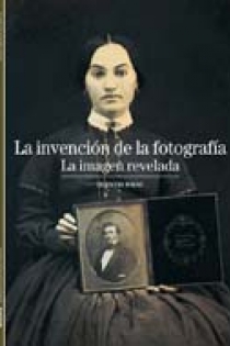 Portada del libro La invención de la fotografía - ISBN: 9788480769310