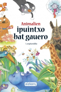 Portada del libro Amimalien ipuintxo bat gauero - ISBN: 9788482635743
